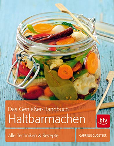 Beispielbild fr Das Genieer-Handbuch Haltbarmachen - Alle Techniken & Rezepte zum Verkauf von Versandantiquariat Jena