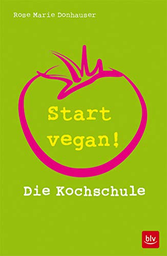 Beispielbild fr Start vegan!: Die Kochschule zum Verkauf von medimops