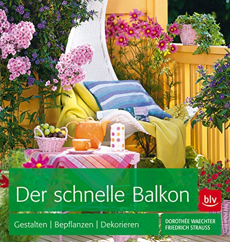 Stock image for Der schnelle Balkon: Gestalten | Bepflanzen | Dekorieren for sale by medimops