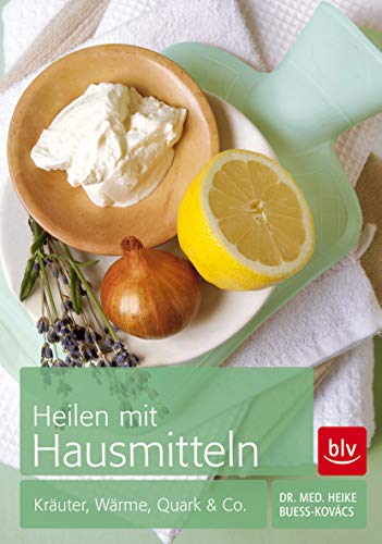 Stock image for Heilen mit Hausmitteln: Kruter, Wrme, Quark & Co. for sale by medimops