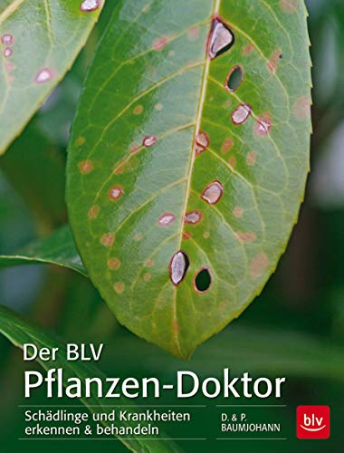 Beispielbild fr Der BLV Pflanzen-Doktor: Schdlinge und Krankheiten erkennen & behandeln zum Verkauf von medimops