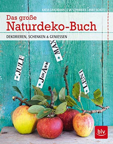 Beispielbild fr Das groe Naturdeko-Buch: DEKORIEREN, SCHENKEN & GENIESSEN zum Verkauf von medimops