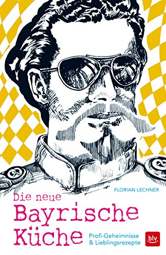 Stock image for Lechner, F: Die neue Bayrische Kche for sale by Blackwell's