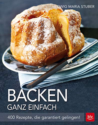 Imagen de archivo de Backen ganz einfach: 400 Rezepte, die garantiert gelingen! a la venta por medimops