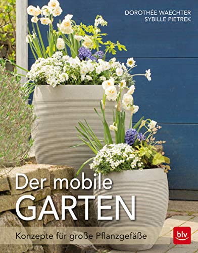 9783835415904: Der mobile Garten: Konzepte fr groe Pflanzgefe