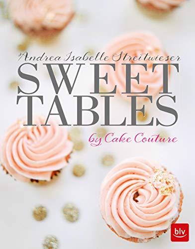 Beispielbild fr Sweet Tables zum Verkauf von medimops