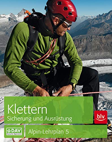 Klettern - Sicherung und Ausrüstung: Alpin-Lehrplan 5 - Semmel, Chris