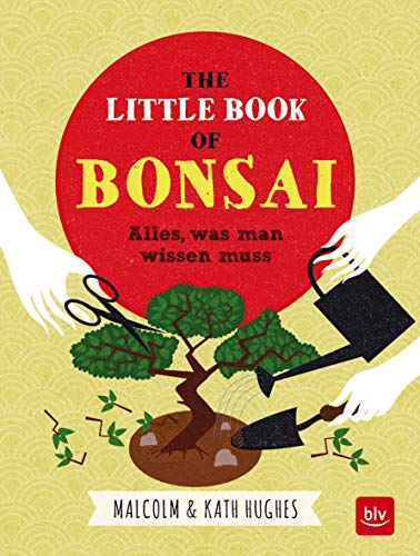 Stock image for The little Book of Bonsai: Alles, was man wissen muss for sale by medimops