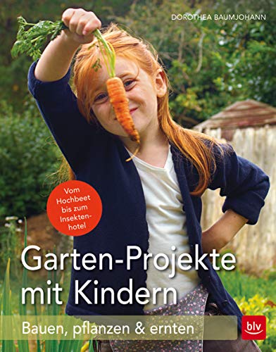 Beispielbild fr Garten-Projekte mit Kindern: Bauen, pflanzen & ernten zum Verkauf von medimops