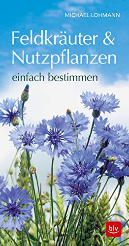 Stock image for Feldkruter & Nutzpflanzen einfach bestimmmen -Language: german for sale by GreatBookPrices