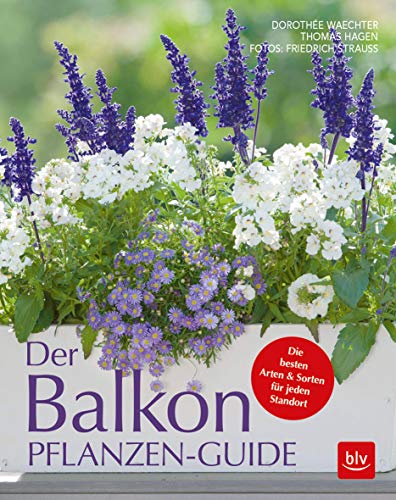 Beispielbild fr Der Balkonpflanzen-Guide: Die besten Arten & Sorten fr jeden Standort zum Verkauf von medimops
