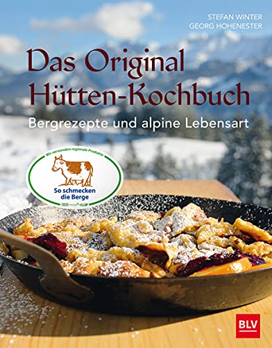 Beispielbild fr Das Original-Htten-Kochbuch: Bergrezepte und alpine Lebensart (BLV) zum Verkauf von medimops