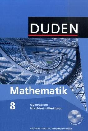 Beispielbild fr Duden Mathematik - Sekundarstufe I - Gymnasium Nordrhein-Westfalen: 8. Schuljahr - Schlerbuch mit CD-ROM zum Verkauf von medimops