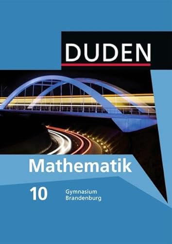 Beispielbild fr Duden Mathematik - Sekundarstufe I - Gymnasium Brandenburg: 10. Schuljahr - Schlerbuch zum Verkauf von medimops