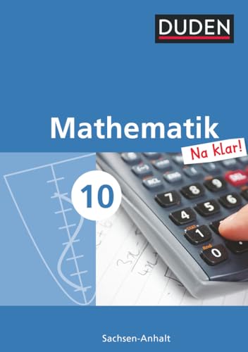 Beispielbild fr Mathematik Na klar! - Sekundarschule Sachsen-Anhalt: 10. Schuljahr - Schlerbuch zum Verkauf von medimops