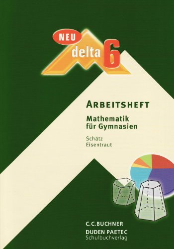 Beispielbild fr Arbeitsheft delta Mathematik 6. Bayern Gymnasium zum Verkauf von medimops