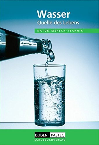 Imagen de archivo de Duden Natur - Mensch - Technik - Themenbnde: Wasser - Quelle des Lebens: Schlerbuch: Quelle des Lebens. Lehrbuch fr den Lernbereich Naturwissenschaften a la venta por medimops