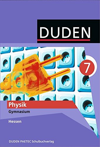 Duden Physik - Gymnasium Hessen: 7. Schuljahr - Schülerbuch - Gau, Dr. Barbara, Hoche, Prof. Detlef