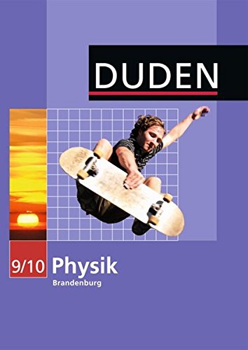 Stock image for Duden Physik - Sekundarstufe I - Brandenburg: 9./10. Schuljahr - Schlerbuch for sale by medimops