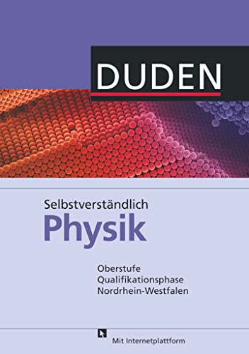 Imagen de archivo de Selbstverst�ndlich Physik - Oberstufe Qualifikationsphase Sch�lerbuch Nordrhein-Westfalen a la venta por Chiron Media