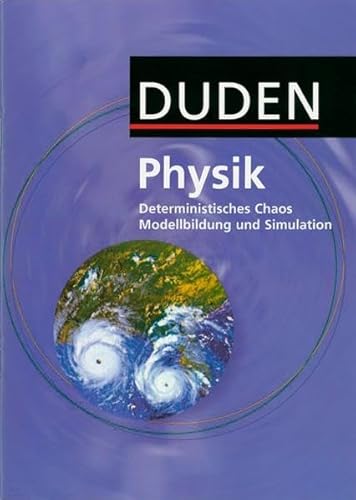 Stock image for Duden Physik - Sekundarstufe II - Sachsen: 11./12. Schuljahr - Deterministisches Chaos/Modellbildung und Simulation: Schlerbuch. Ergnzung fr den Leistungskurs for sale by medimops