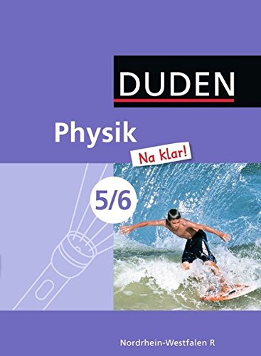 Duden Physik 'Na klar!', Realschule Nordrhein-Westfalen : 5./6. Schuljahr, Schülerbuch - Barbara Gau