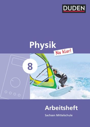 Stock image for Physik Na klar! 8. Schuljahr Arbeitsheft. Mittelschule Sachsen for sale by Revaluation Books