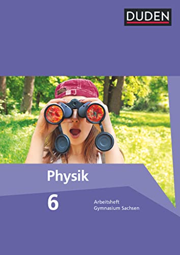 Stock image for Duden Physik - Gymnasium Sachsen: 6. Schuljahr - Arbeitsheft for sale by medimops