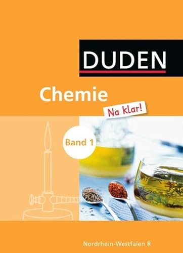 9783835545007: Chemie Na klar! Band 1 Schlerbuch Realschule Nordrhein-Westfalen