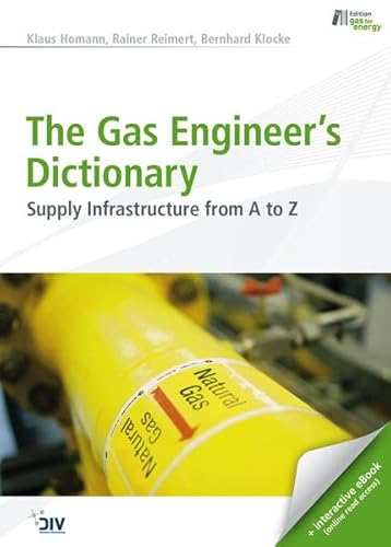 The Gas Engineer's Dictionary: Supply Infrastructure from A to Z (Mixed media product) - Klaus-Heinrich Homann, Rainer Reimert, Bernhard Klocke