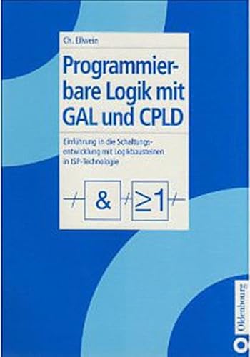 9783835646100: Programmierbare Logik mit GAL und CPLD: Einfhrung in die Schaltungsentwicklung mit Logikbausteinen in ISP-Technologie