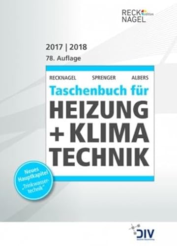 9783835672840: Recknagel - Taschenbuch fr Heizung + Klimatechnik 78. Ausgabe 2017/2018: einschlielich Trinkwasser- und Kltetechnik sowie Energiekonzepte