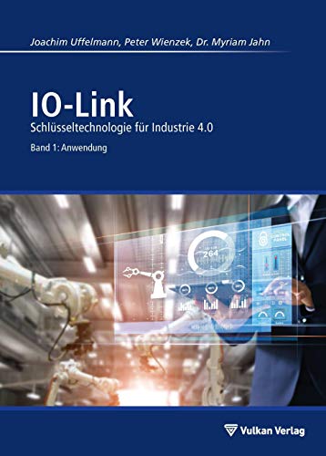 Imagen de archivo de IO-Link - Band 1: Anwendung: Schlsseltechnologie fr Industrie 4.0 a la venta por Revaluation Books