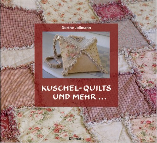 Kuschel Quilt Und Mehr Klematis Patchwork Livre En Allemand Abebooks Jollmann Dorthe