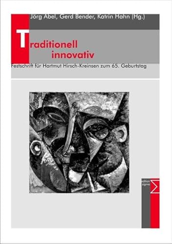 Beispielbild fr Traditionell innovativ : Festschrift fr Hartmut Hirsch-Kreinsen zum 65. Geburtstag zum Verkauf von Buchpark