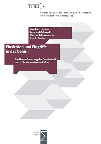 Beispielbild fr Einsichten und Eingriffe in das Gehirn: Die Herausforderung der Gesellschaft durch die Neurowissenschaften. Studien des Bros fr Technikfolgen-Abschtzung beim Deutschen Bundestag. Band 24 zum Verkauf von medimops