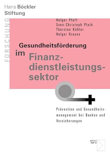 Imagen de archivo de Gesundheitsfrderung im Finanzdienstleistungssektor: Prvention und Gesundheitsmanagement bei Banken und Versicherungen [Perfect Paperback] Pfaff, Holger; Plath, Sven Christoph; Khler, Thorsten and Krause, Holger a la venta por BUCHSERVICE / ANTIQUARIAT Lars Lutzer