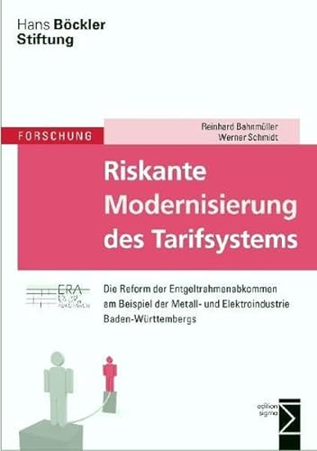 9783836087018: Riskante Modernisierung des Tarifsystems: Die Reform der Entgeltrahmenabkommen am Beispiel der Metall- und Elektroindustrie Baden-Wrttembergs