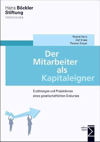 Stock image for Der Mitarbeiter als Kapitaleigner : Erzhlungen und Projektionen eines gesellschaftlichen Diskurses for sale by Buchpark