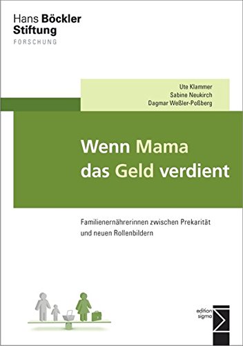 9783836087391: Wenn Mama Das Geld Verdient: Familienernahrerinnen Zwischen Prekaritat Und Neuen Rollenbildern