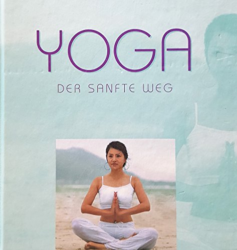 Beispielbild fr Yoga Der sanfte Weg zum Verkauf von WorldofBooks