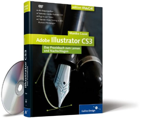 Stock image for Adobe Illustrator CS3: Das Praxisbuch zum Lernen und Nachschlagen (Gebundene Ausgabe) von Monika Gause for sale by BUCHSERVICE / ANTIQUARIAT Lars Lutzer