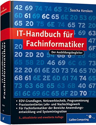 9783836210157: IT-Handbuch fr Fachinformatiker: Fr Fachinformatiker der Bereiche Anwendungsentwicklung und Systemintegration (Galileo Computing)