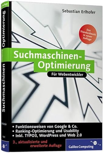 Stock image for Suchmaschinen-Optimierung: Grundlagen, Funktionsweisen und Ranking-Optimierung. Inkl. Keyword-Recherche, Google, TYPO3-Optimierung, Usability und Optimierung fr das Web 2.0 (Galileo Computing) for sale by medimops