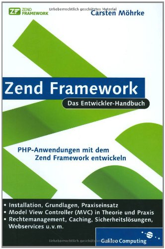 Beispielbild fr Zend Framework: PHP-Anwendungen mit dem Zend Framework entwickeln (Galileo Computing) zum Verkauf von medimops