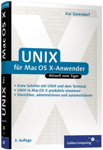 Beispielbild fr UNIX fr Mac OS X-Anwender: 3. Auflage zum Tiger-Release 10.4 (Galileo Computing) zum Verkauf von Buchmarie