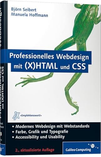 9783836211048: Professionelles Webdesign mit (X)HTML und CSS: Modernes Webdesign mit Webstandards. Farbe, Grafik und Typografie. Accessibility und Usability