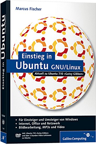 9783836211499: Einstieg in Ubuntu GNU/Linux: Aktuell zu Ubuntu 7.10 Gutsy Gibbon (Galileo Computing) - Fischer, Marcus