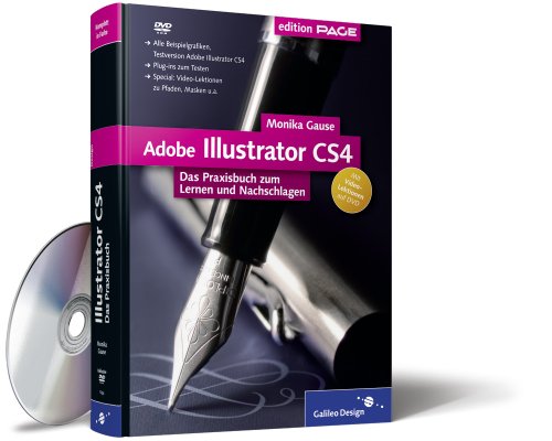 Stock image for Adobe Illustrator CS4: Das Praxisbuch zum Lernen und Nachschlagen (Galileo Design) Gause, Monika for sale by tomsshop.eu