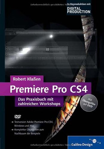 Beispielbild fr Adobe Premiere Pro CS4: Das Praxisbuch mit zahlreichen Workshops (Galileo Design) zum Verkauf von medimops